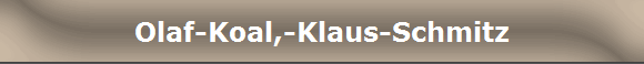 Olaf-Koal,-Klaus-Schmitz